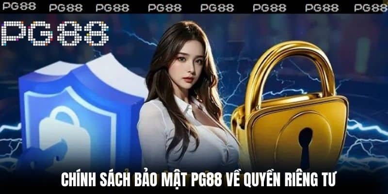 Chính sách bảo mật PG88 về quyền riêng tư