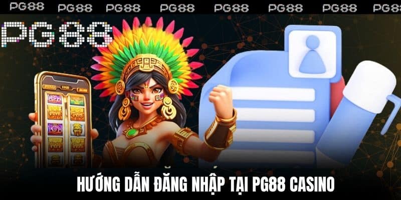 Hướng Dẫn Đăng Nhập Tại PG88 Casino