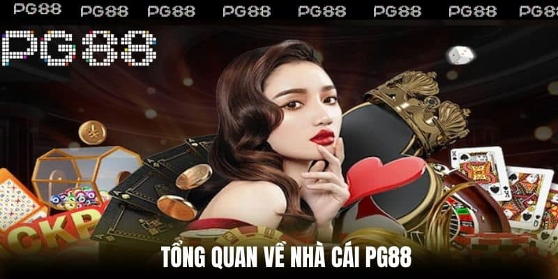 Tổng Quan Về Nhà Cái PG88