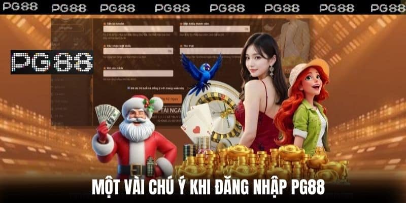 Một vài chú ý khi đăng nhập PG88