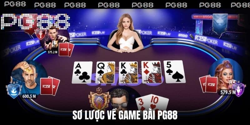 Sơ Lược Về Game Bài PG88