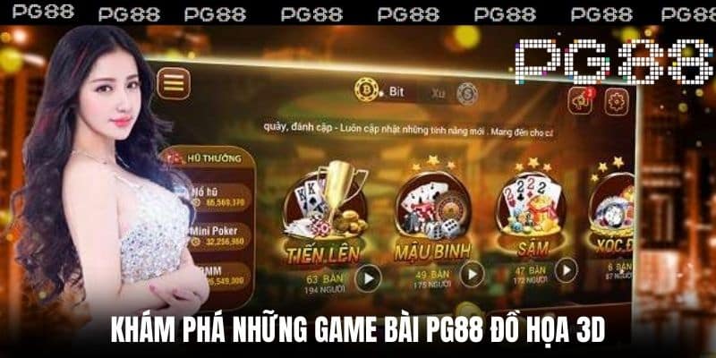 Khám Phá Những Game Bài PG88 Đồ Họa 3D