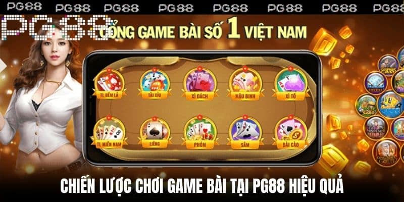 Chiến Lược Chơi Game Bài Tại PG88 Hiệu Quả