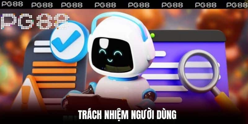 Trách nhiệm người dùng