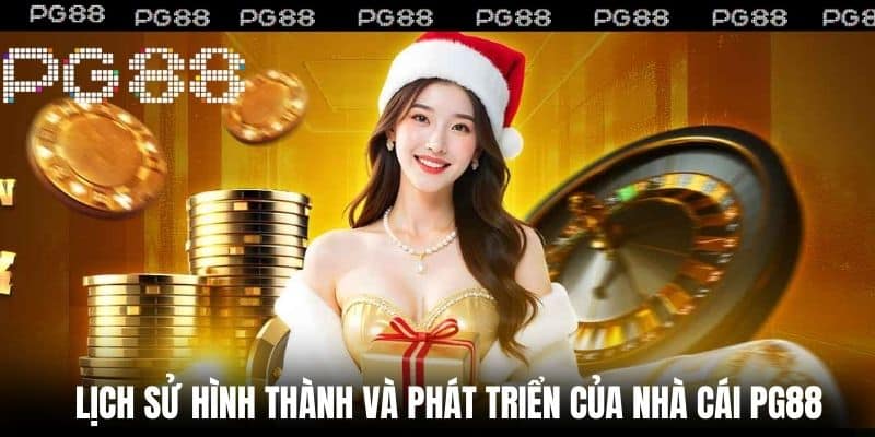 Lịch Sử Hình Thành Và Phát Triển Của nhà cái PG88