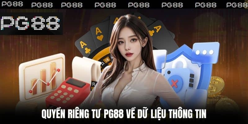 Quyền riêng tư PG88 về dữ liệu thông tin