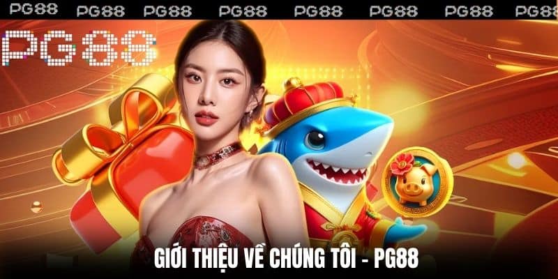 Giới thiệu về chúng tôi – PG88